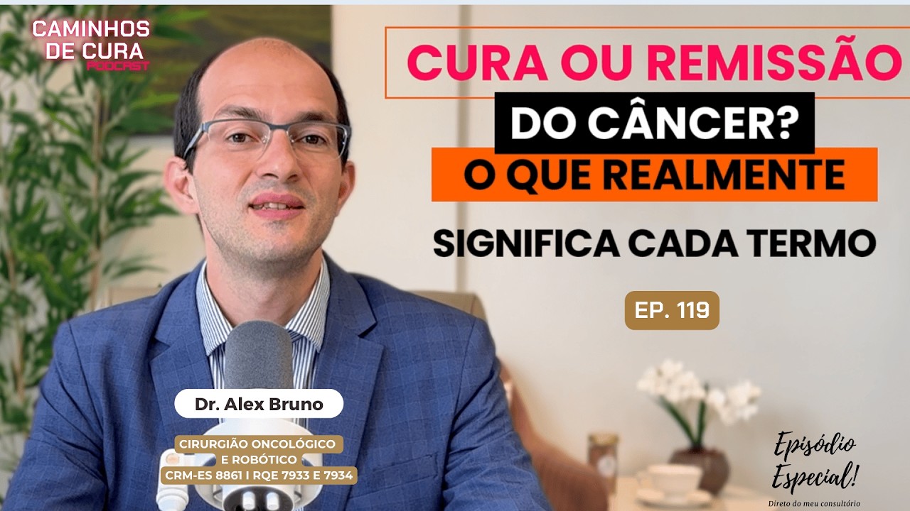 Cura ou Remissão do Câncer?O Que Realmente Significa Cada Termo Dr ...