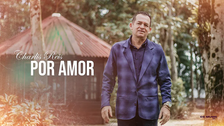 Charlis Reis - Por Amor [ Clipe Oficial ]