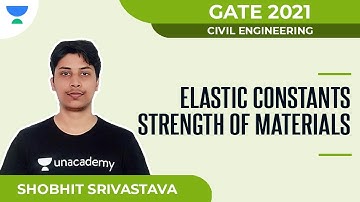 Elastic Constants | Strength of Materials | GATE 2021 | Civil | Shobhit Srivastava