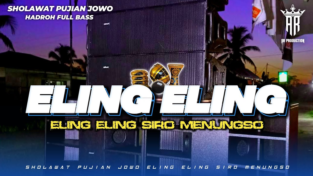 SHOLAWAT FULL BASS ELING ELING SIRO MENUNGSO || AR PRODUCTION