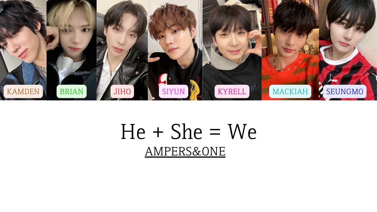 AMPERSANDONE - HE + SHE : WE | LYRICS COLOR CODED - YouTube