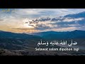 Selawat Nabi S.A.W. - Maulidur Rasul Salawat to Prophet Muhammad S.A.W