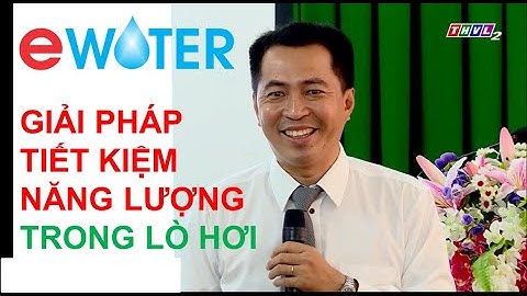 Ewater tham gia thực hiện chương trình tiết kiệm năng lượng cho lò hơi tại Vĩnh Long