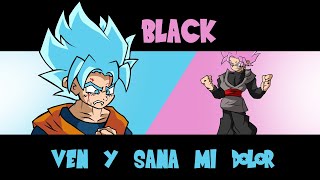 Black ven y sana mi DOLOR | Llamado de emergenzia but Goku ( SSB ) and Black Goku ( SSR ) Sing It