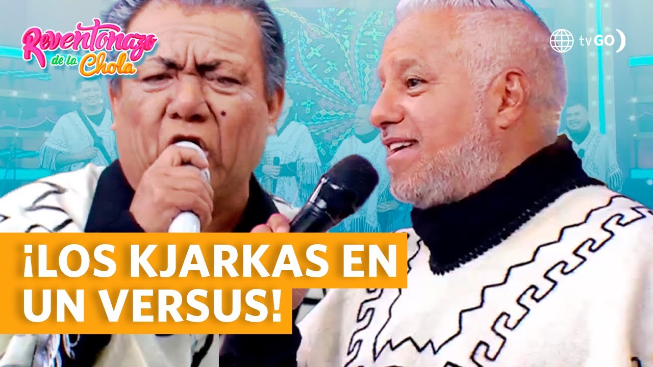 Reventonazo de la chola: Los Kjarkas vs. Los Kjarkas  (HOY)