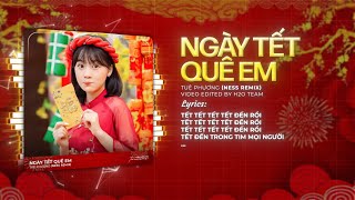 Download Lagu Tết Tết Tết Tết Đến Rồi...Ngày Tết Quê Em Remix - Tuệ Phương x Ness | Nhạc Tết Remix 2026 MP3