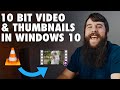 How to Play 10-Bit Video & Show Thumbnails in Windows 10