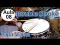 Double stroke (papa mama) Rudimentos - Aula 08