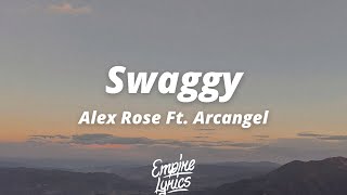 Alex Rose - Swaggy Ft. Arcangel [Letra]