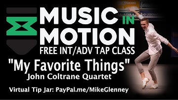 Free Intermediate/Advanced Tap Class - "My Favorite Things" - Music In Motion #35