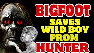 BIGFOOT saves a WILD BOY from a HUNTER ! Bigfoot encounters location