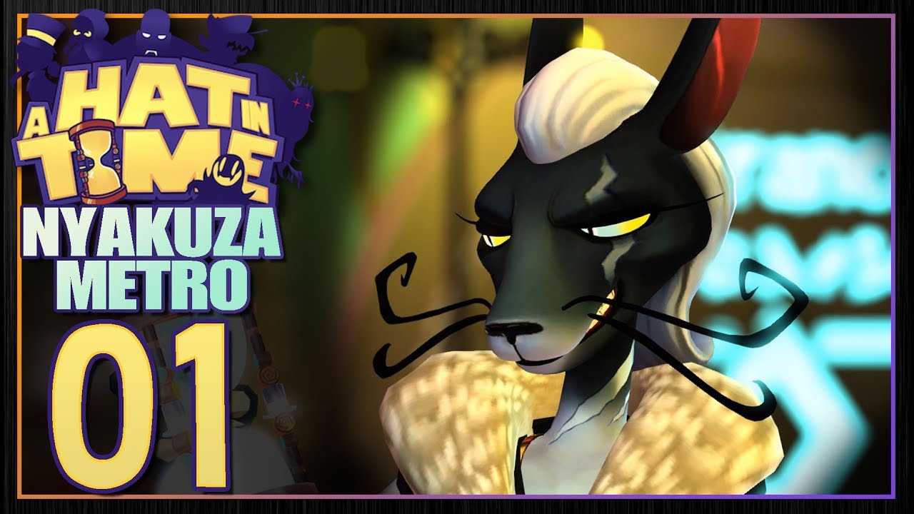 A Hat in Time: Nyakuza Metro - Part 1 - Like, Nyaa, See?