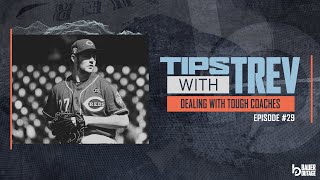 Dealing With Tough Coaches| Tips With Trev Ep 29 w/ Trevor Bauer