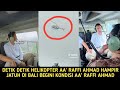 DETIK DETIK HELIKOPTER YANG DINAIKI AA' RAFFI AHMAD HAMPIR TERJATUH DI BALI TERNYATA INI PENYEBABNYA