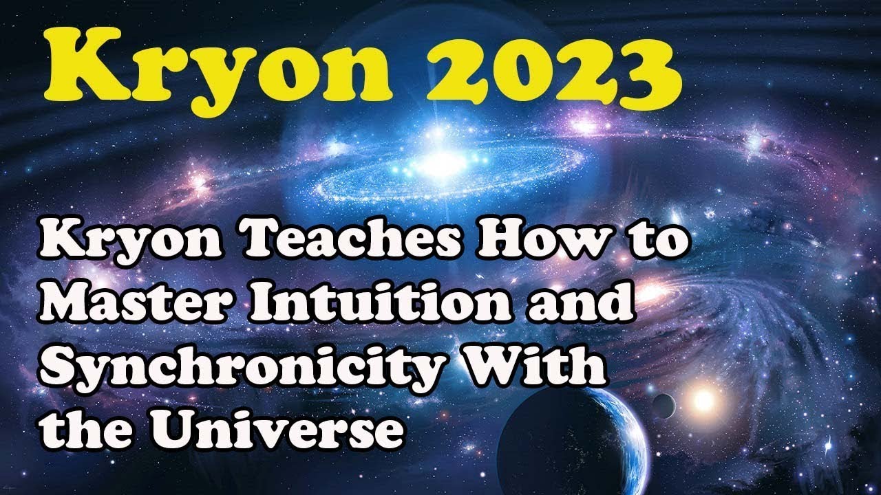 Kryon May 2023 - Kryon Teaches How to Master Intuition and Synchronicity With the Universe