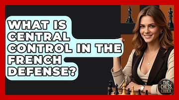 What Is Central Control In The French Defense? - The Chess Codex