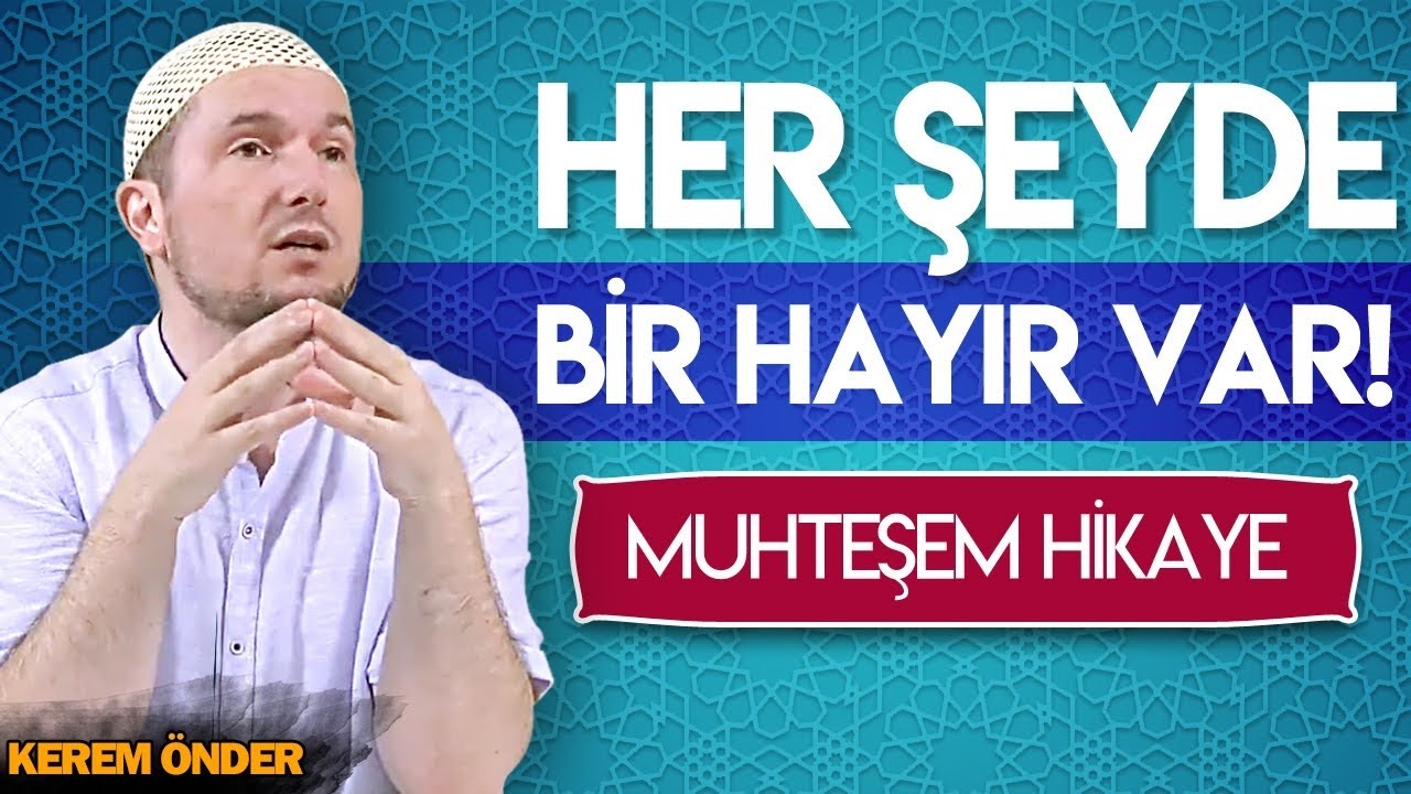 HER ŞEYDE BİR HAYIR VAR! - Muhteşem hikaye / Kerem Önder