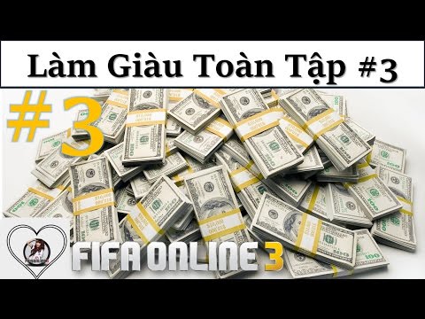 I Love FO3 | Cách Kiếm Tiền " EP " Toàn Tập Trong Fifa Online 3 Nhanh Nhất 2016: Phần 3