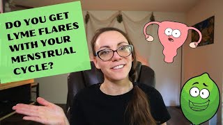 Lyme Disease Symptom Flare Ups Menstrual Cycle A link between Lyme flares and me
