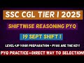 SSC CGL 2025 Reasoning | 19 September Shift 1 Full PYQ | Tier 1 Logic Explained