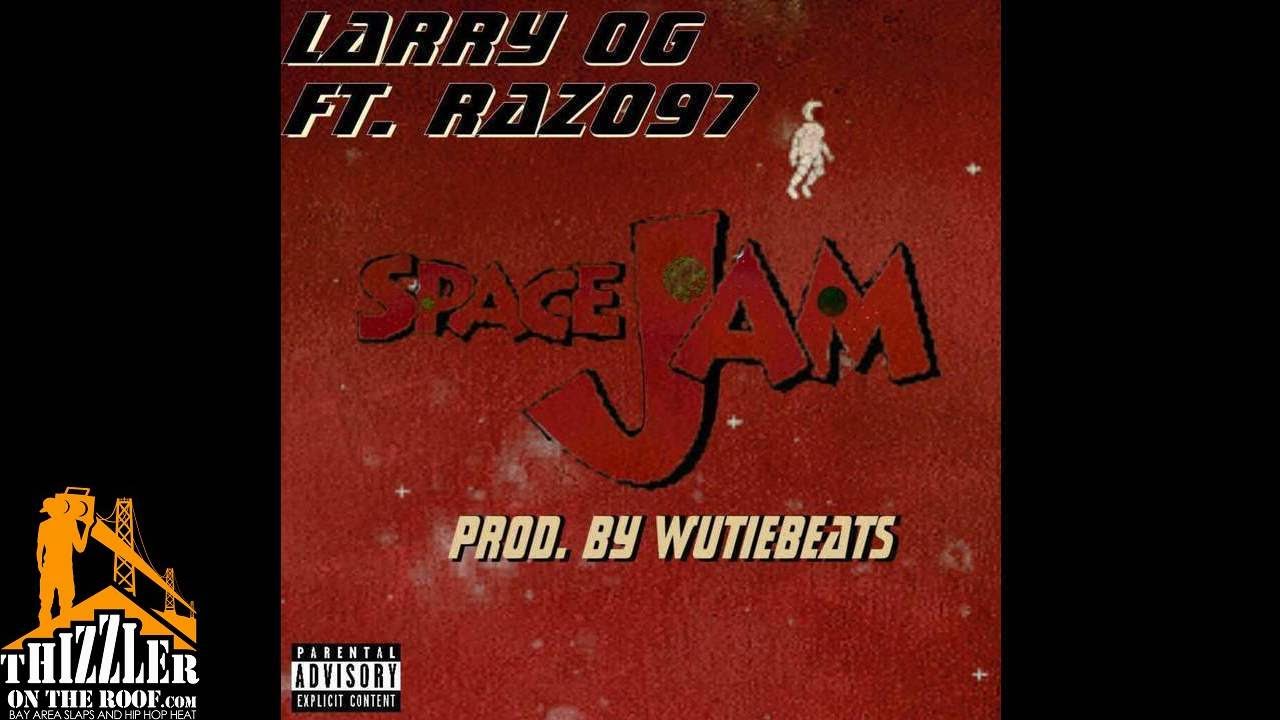 LarryOG ft. RAZO97 - Space Jam (Prod. WutieBeats) [Thizzler.com Exclusive]