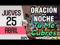 Oracion de la Noche de Hoy Jueves 25 de Abril - Tiempo De Orar