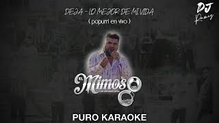 Deja-Lo Mejor De Mi Vida-El Mimoso (popurri en vivo)-Karaoke 🔥🎤