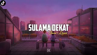 DJ SULAMA DEKAT || Slowed+Reverb 🎶🎧