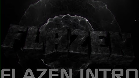 iNTRO for Flazen/////by camowar||Zippfix massdual