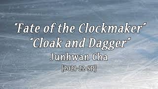 Junhwan CHA 2021/22 SP Music "Fate of the Clockmaker", "Cloak and Dagger"