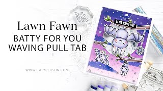 Lawn Fawn - Batty For You Waving Pull Tab Card