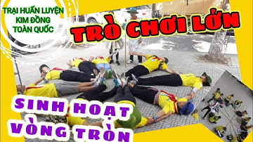 VÒNG TRÒN - TRÒ CHƠI LỚN - CHI 2 - NHÓM 3 TRẠI HUẤN LUYỆN KIM ĐỒNG TOÀN QUỐC NĂM 2020 HÀ NAM