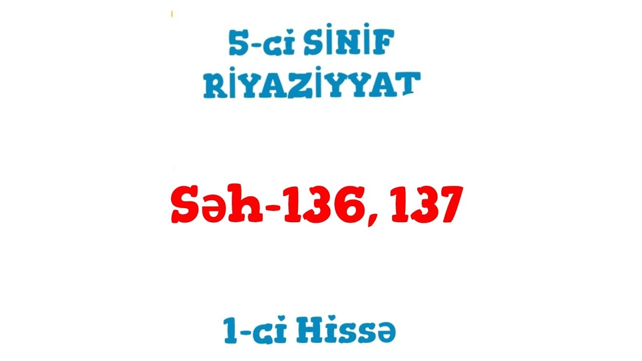 5-ci Sinif Riyaziyyat 1-ci Hissə (səh-136, 137)