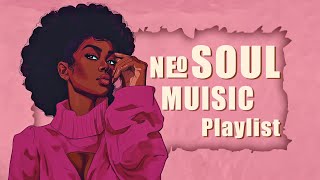 Neo soul music | Chill r&b soul melodies  Your playlist for relaxation