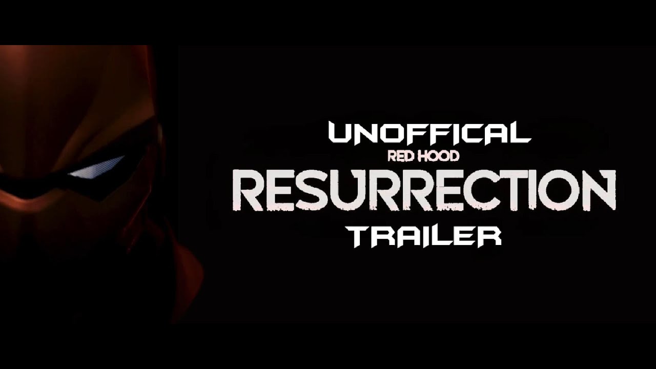 UNOFFICAL RED HOOD: RESURRECTION TRAILER || BY JINX.MB - YouTube