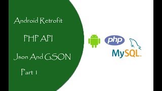 PHP & Android Retrofit & Gson | PART [1]