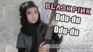 Metalhead tried to cover BLACKPINK | Ddu-du Ddu-du (뚜두뚜두) chords