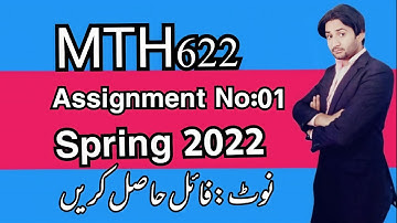 Mth622 assignment 1 solution 2022| Mth622 assignment 1 2022|| Mth22 assignment 1 Spring 2022||Mth622
