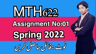 Mth622 assignment 1 solution 2022| Mth622 assignment 1 2022|| Mth22 assignment 1 Spring 2022||Mth622