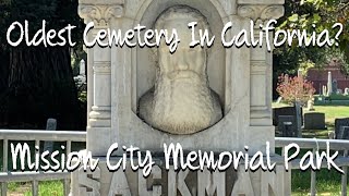 One Of The Oldest Cemeteries In California!  | Mission City Memorial Park