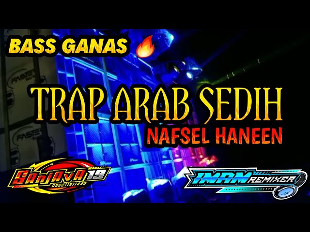 DJ NAFS EL HANEEN || TRAP ARAB SEDIH || BASS SUPER GANAS class=