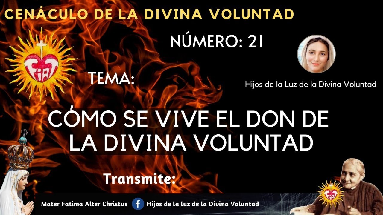 21. CÓMO SE VIVE EL DON DE LA DIVINA VOLUNTAD / CENÁCULO DE LA DIVINA ...