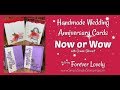 Handmade Wedding Anniversary Cards | Now or Wow with Connie Stewart