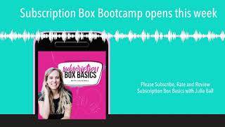 Subscription Box Bootcamp opens this week