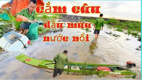 TẬP.84.cắm câu đầu mùa nước nổi/ngày mưa bảo/GIÓ LÀNG QUÊ