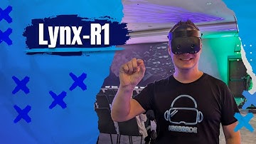 First impression - Finally I tried the Lynx-R1 Mixed Reality Standalone Headset!