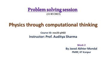 NPTEL Tutorial - Week2 - Physics through computational thinkIng