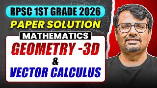 RPSC 1st Grade Mathematics | Geometry - 3D & Vector Calculus | Paper Solution By GP Sir