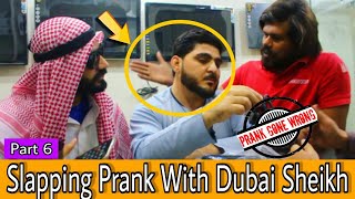 Slapping Prank With DUBAI SHEIKH | Part 6 | Our Entertainment