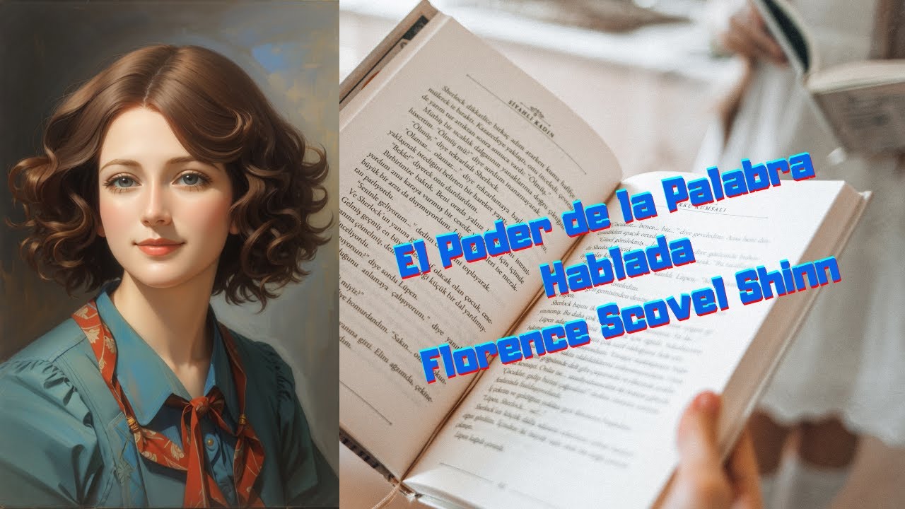 El Poder de la Palabra Hablada -Florence Scovel Shinn - Resumen